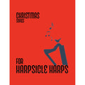 Easy Christmas Songs for the Harpsicle® Harp